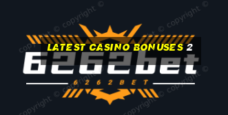 latest casino bonuses 2