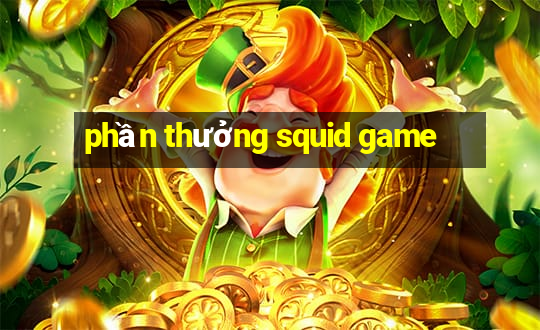 phần thưởng squid game