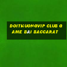 Doithuongvip Club Game Bài Baccarat