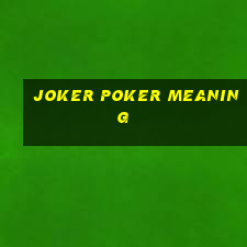 joker poker meaning