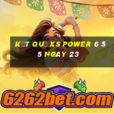 kết quả XS power 6 55 ngày 23