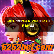 one88Ứng dụng đầu tư Fun88