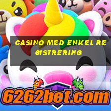 casino med enkel registrering