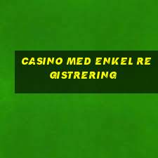 casino med enkel registrering