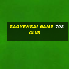 Baoyenbai Game 798Club