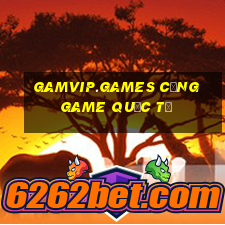 gamvip.games cổng game quốc tế