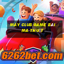 May Club Game Bài Ma Thuật