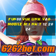 fun88 vua link vào mobile mới nhất 12 2024