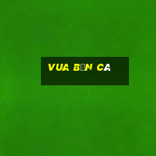 vua bắn cá