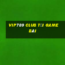 Vip789 Club Tải Game Bài