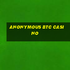 anonymous btc casino