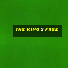 the king 2 free