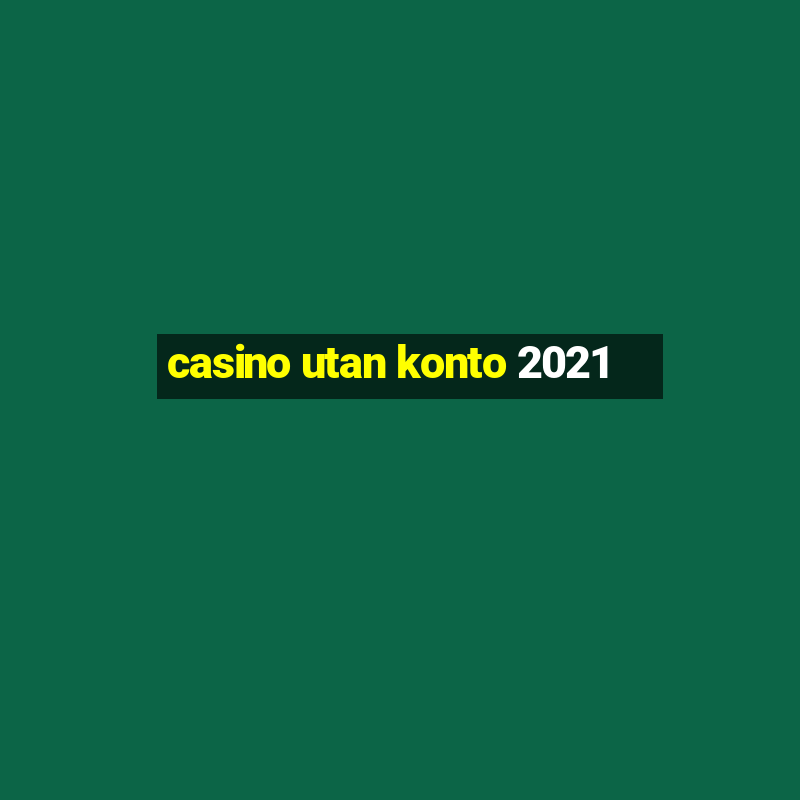 casino utan konto 2021