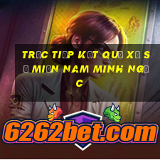 trực tiếp kết quả xổ số miền nam minh ngọc