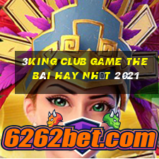 3King Club Game The Bài Hay Nhất 2021