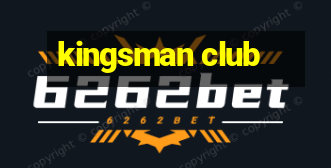 kingsman club