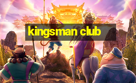 kingsman club