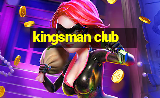 kingsman club