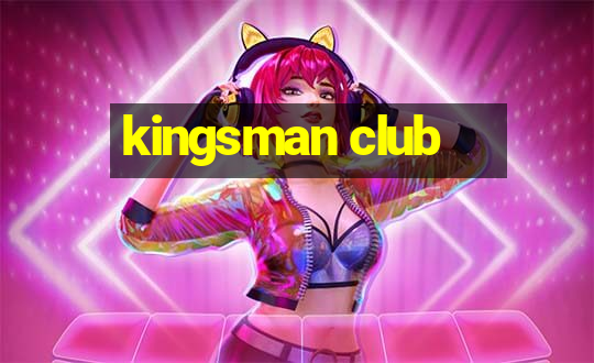 kingsman club