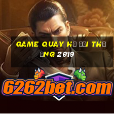 game quay hũ đổi thưởng 2019