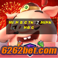 miền bắc thứ 7 minh ngọc