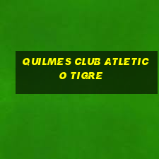 quilmes club atletico tigre