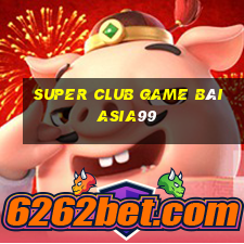 Super Club Game Bài Asia99