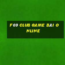 F69 Club Game Bài Online