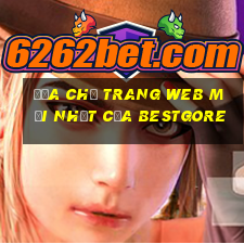 Địa chỉ trang web mới nhất của bestgore