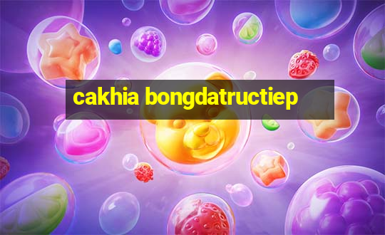 cakhia bongdatructiep