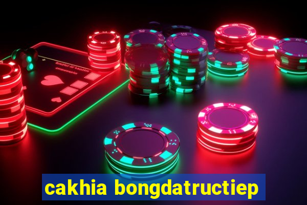 cakhia bongdatructiep