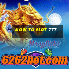 how to slot 777