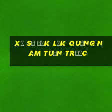 xổ số đắk lắk quảng nam tuần trước