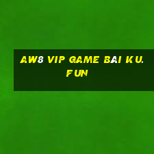 Aw8 Vip Game Bài Ku.Fun