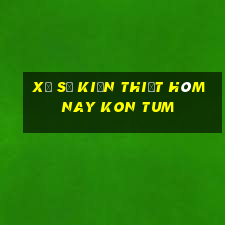 xổ số kiến thiết hôm nay kon tum