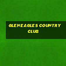 gleneagles country club