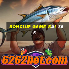 Bonclup Game Bài 365