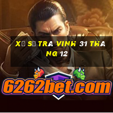 xổ số trà vinh 31 tháng 12