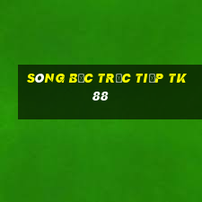 sòng bạc trực tiếp tk88