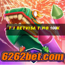 tại betvisa tặng 100k