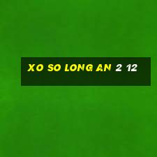 xo so long an 2 12