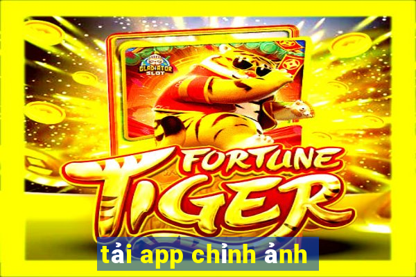 tải app chỉnh ảnh