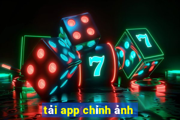 tải app chỉnh ảnh