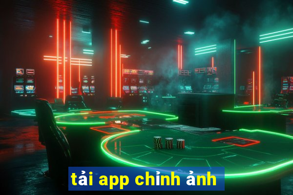 tải app chỉnh ảnh