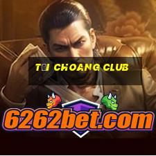 tải choang club