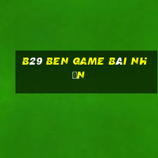 B29 Ben Game Bài Nhện