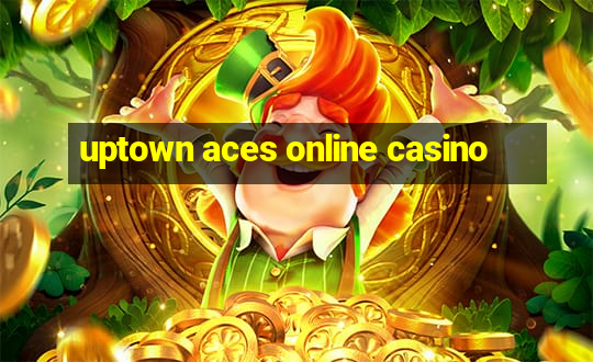 uptown aces online casino