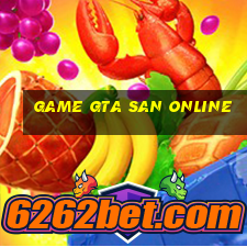 game gta san online