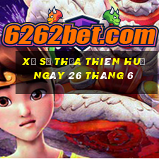 xổ số thừa thiên huế ngày 26 tháng 6