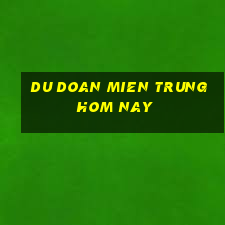 du doan mien trung hom nay